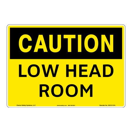 OSHA Compliant Caution/Low Head Room Safety Signs Indoor/Outdoor Flexible Polyester (ZA) 10 X 7